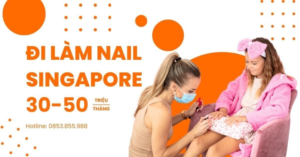 tuyển thợ đi làm nail ở singapore lương 30-50 triệu